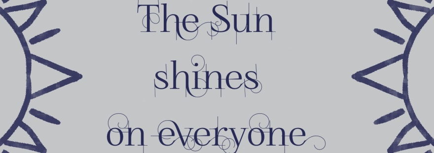 Dutch Tile with quote: The Sun shines on everyone.