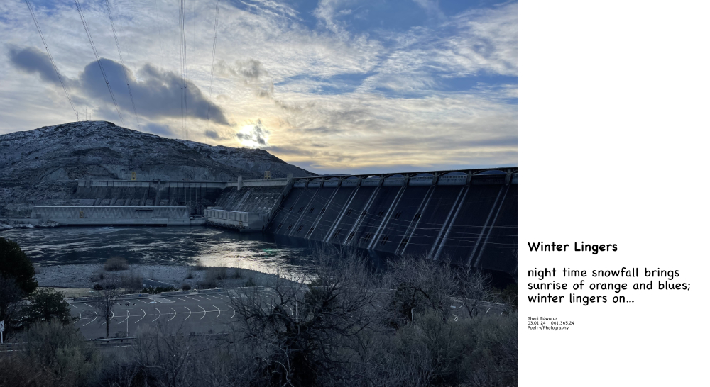 7:24 am
sunrise 6:36 am
sunrise over Grand Coulee Dam, WA March 1 2024 and the poem